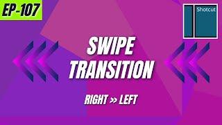 Swipe transition | from right to left | Shotcut Tutorials | Ep-107 | english subtitles