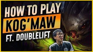 How To Play KOGMAW Like A Pro: Featuring Doublelift