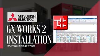 GX Works 2 Installation | Mitsubishi PLC Programming Software | Factory Automation | MELSOFT