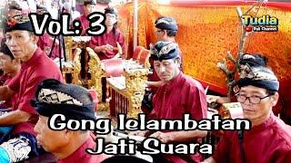 Gong Lelambatan Sekha gong jati suara VoL 3