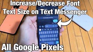 All Google Pixels: Change Font Text Size on SMS Text Messenger