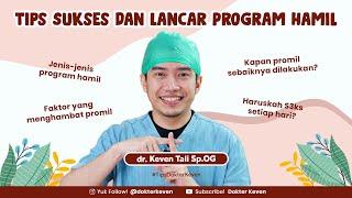 Tips Sukses dan Lancar Promil atau Program Hamil | #TanyaDokterKeven