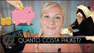 Quanto costa vivere a Phuket? Ecco quanto spendo io in un mese in Thailandia