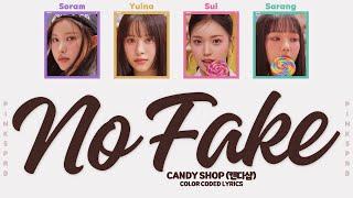 Candy Shop (캔디샵) No Fake [Color Coded Lyrics | Rom / Han / Eng]