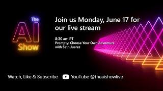 AI Show LIVE | Prompty: Choose Your Own Adventure