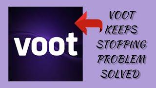 How To Solve Voot App Keeps Stopping Problem|| Rsha26 Solutions