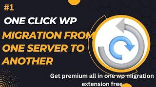 migrate wordpress website from one place to another | all in one wp migration extension