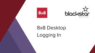 8x8 Desktop: Logging In