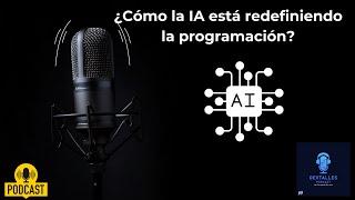 DevTalles podcast - 193: ¿Cómo la IA está redefiniendo la programación?