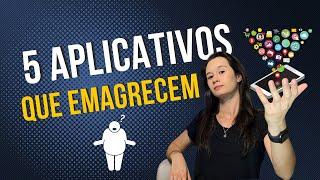 5 Aplicativos Gratuitos Para Te Ajudar a Emagrecer