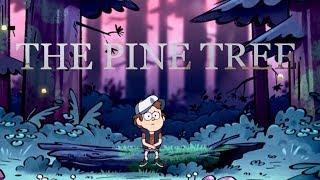 The Pine Tree /// Dipper Pines /// Gravity Falls