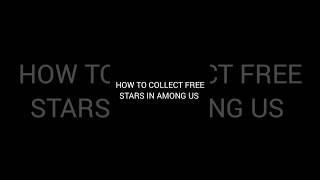 how to collect free stars in among us #shorts #amongus