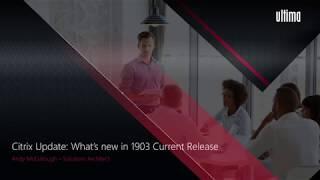 Citrix Update: Citrix Virtual Apps and Desktops 1903