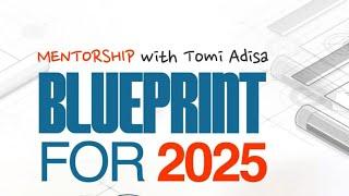 MENTORSHIP WITH TOMI ADISA - BLUEPRINT FOR 2025