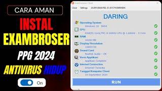 Cara Install Exam Browser untuk PPG 2024 Tanpa Mematikan Antivirus! Simak Triknya!
