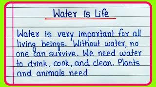 Essay on Water is life | Paragraph on Water is life | Water is life essay in English writing