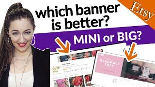 Etsy Shop Banner: Should You Go With the Mini or Big Banner? 