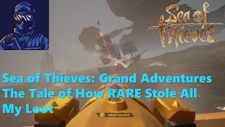 SoT Grand Adventures: The Tale of How RARE Stole My Loot