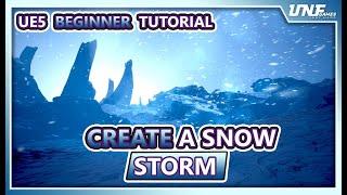 Unreal Engine 5 Tutorial for Beginners - Create a Snow Storm VFX with Niagara