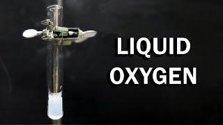 Making and playing with Liquid Oxygen