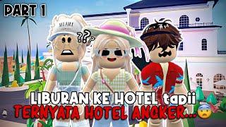 LIBURAN KE HOTEL BERSAMA ADIK!!  Ternyataa Hotel Angker.. ?? Part 1 | Roleplay Livetopia  |