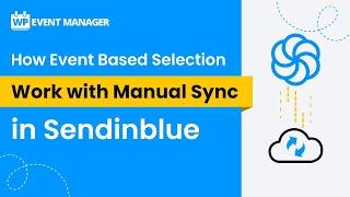 How Event Based Selection Work With Manual Sync In Sendinblue | Sendinblue Registration