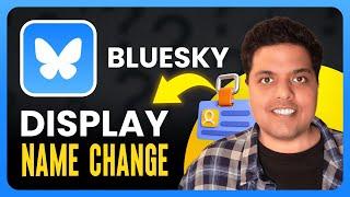 How To Change Display Name on BlueSky Social (2025) | Full Guide