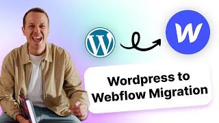 How to migrate from Wordpress to Webflow [2024] + Example