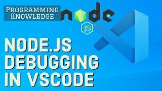 How To Debug Node.js Code in Visual Studio Code |  Debug Node.js using Visual Studio Code (VS code)