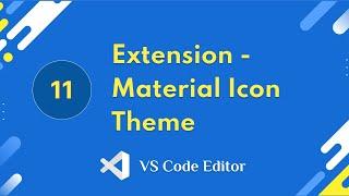 11. Extension - Material Icon Theme | VS Code Editor
