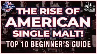The Rise of American Single Malt! Top 10 Beginner's Guide