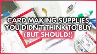 15 Card Making Supplies You Didn't Think To Buy (But Should!)