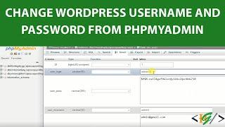 How to change Wordpress Username and Password from MySQL Database in phpMyAdmin