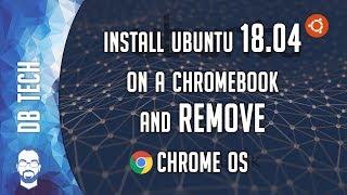 How To: Install Ubuntu on Chromebook and REMOVE ChromeOS