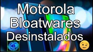 Motorola Bloatwares Desinstalados 