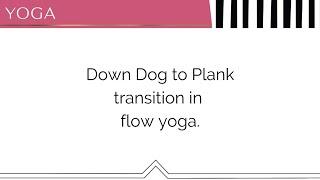 Down Dog to Plank Transition