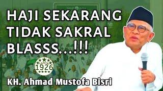 Haji Sekarang Sudah Tidak Sakral | Gus Mus | KH. Ahmad Mustofa Bisri