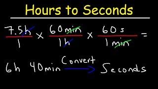 Converting Hours to Seconds and Seconds to Hours