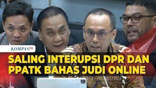 [FULL] Saling Interupsi Anggota Komisi III DPR saat Rapat dengan PPATK Bahas Judi Online
