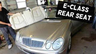 MERCEDES W211 E Class Rear Seat Removal Replacement E200 E230 E240 E280 E320 E350 E500 E270 E300 CDI