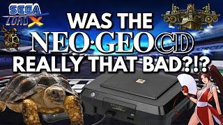 Was the Neo Geo CD Really That Bad?!?