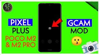 PIXEL PLUS CAMERA, BEST GCAM FOR POCO M2 PRO, NIGHT SIGHT SPESLIST CAMERA, EVERYTHING WORKING