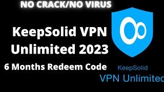 KeepSolid VPN Unlimited 6 Months Redeem Code 2023