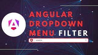 How to add Dropdown Menu in Angular with Search Filter | Angular Dropdown Menu Filter | Form Search