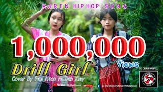 LerMuDex-Drill Girl-(for Boy)Cover By Paw Htoo ft Dah Klay(เวอร์ชั่นผู้หญิง  (Prod by @MlerBeatz )