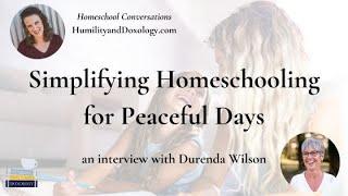 Simplifying Homeschooling for Peaceful Days with Durenda Wilson