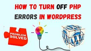 How to Turn Off PHP Errors in WordPress | php.ini error reporting off | hide php errors wordpress