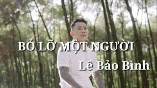 BÕ LỠ MỘT NGƯỜI | LÊ BẢO BÌNH |#BLMN