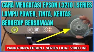 Cara Mengatasi Epson L3210 Lampu Berkedip Bersamaan