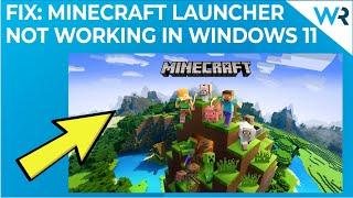 Fix the Minecraft Launcher not working on Windows 11